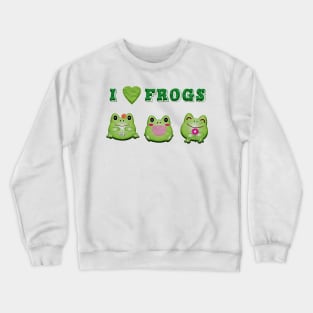 i love frogs Crewneck Sweatshirt